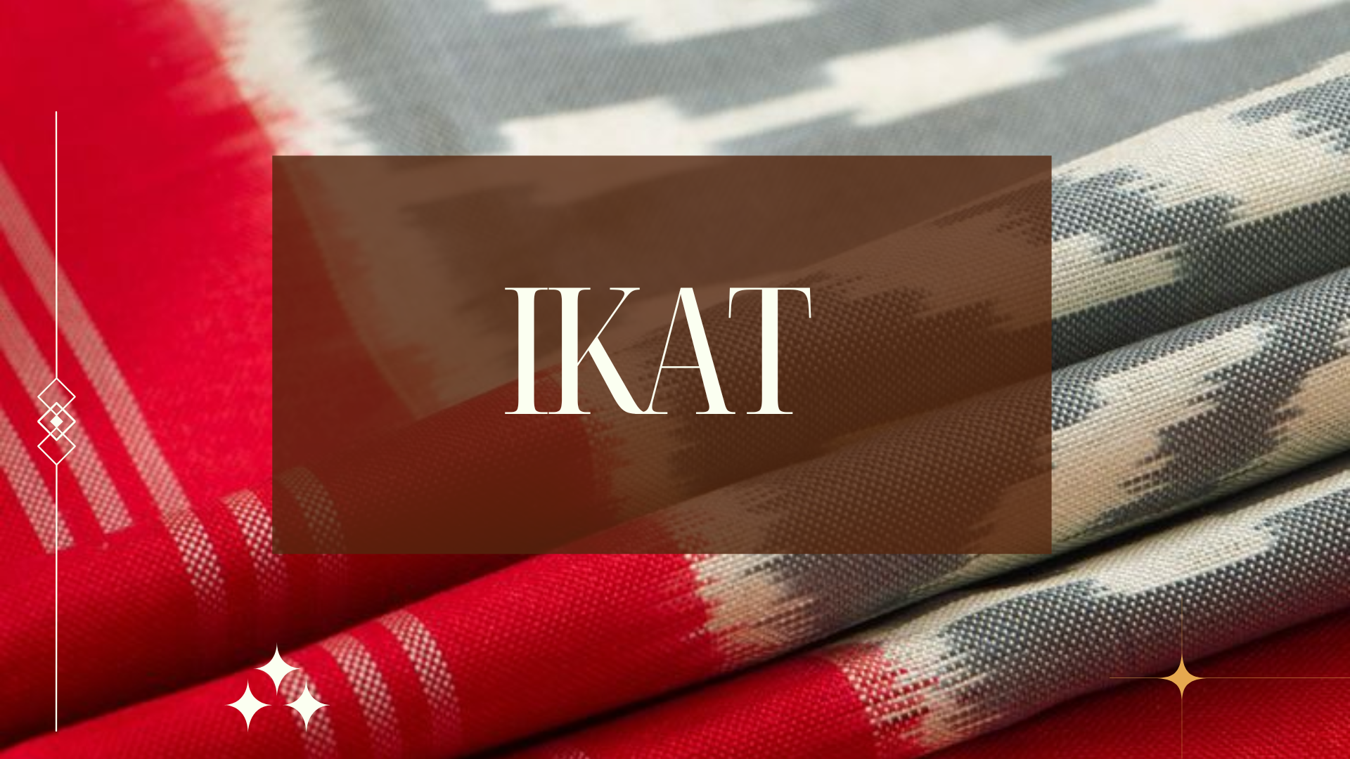 IKAT - A DISTINCTIVE STYLE