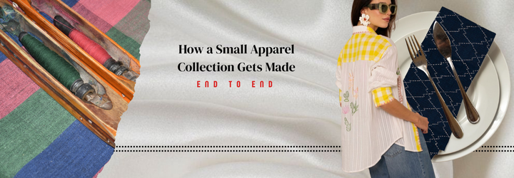 How a Small Apparel Collection Gets Made, End to End